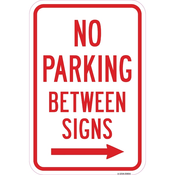 Signmission No Parking Between Signs With Right Arrow, Heavy-Gauge Aluminum, 12" x 18", A-1218-25054 A-1218-25054 - main